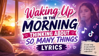 Waking Up in the Morning Thinking About So Many Things Lyrics