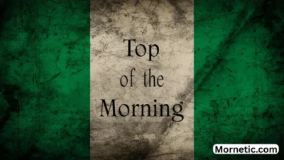 What Does Top Of The Morning Mean