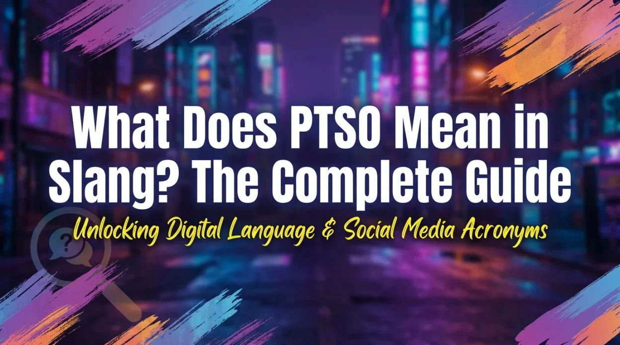 What PTSO means in slang, including its common meaning and usage in text messages